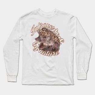 Introverted by nature hedgehog Long Sleeve T-Shirt